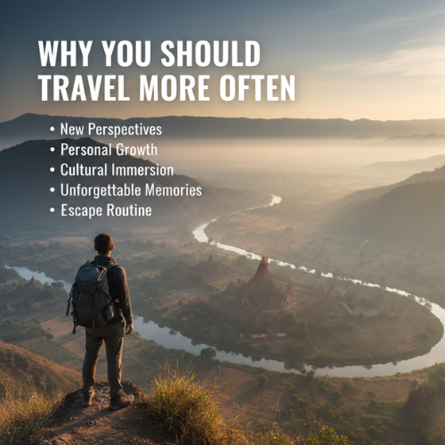 Why You Should Travel More Often