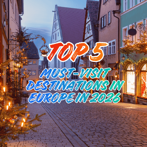 Top 5 Must-Visit Destinations in Europe in 2026