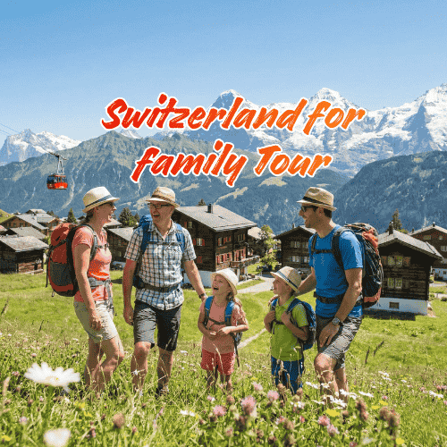Switzerland for Family tour