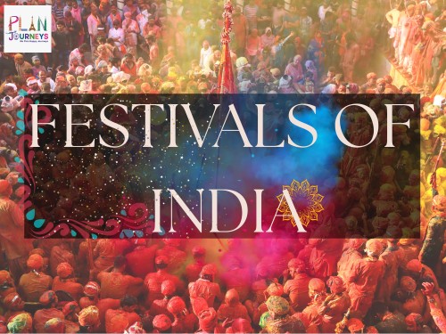 Celebrate India's Grandest Festivals: Travel with Plan Journeys for Unforgettable Experiences